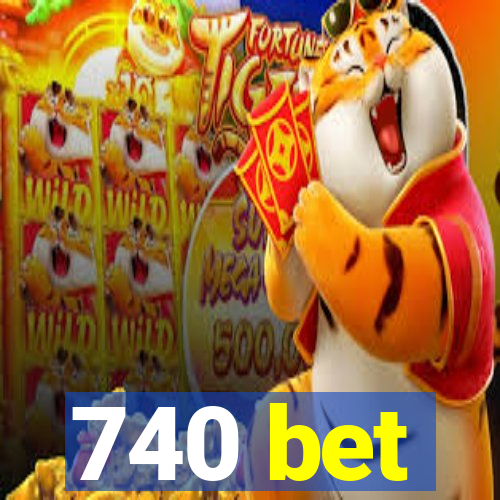 740 bet